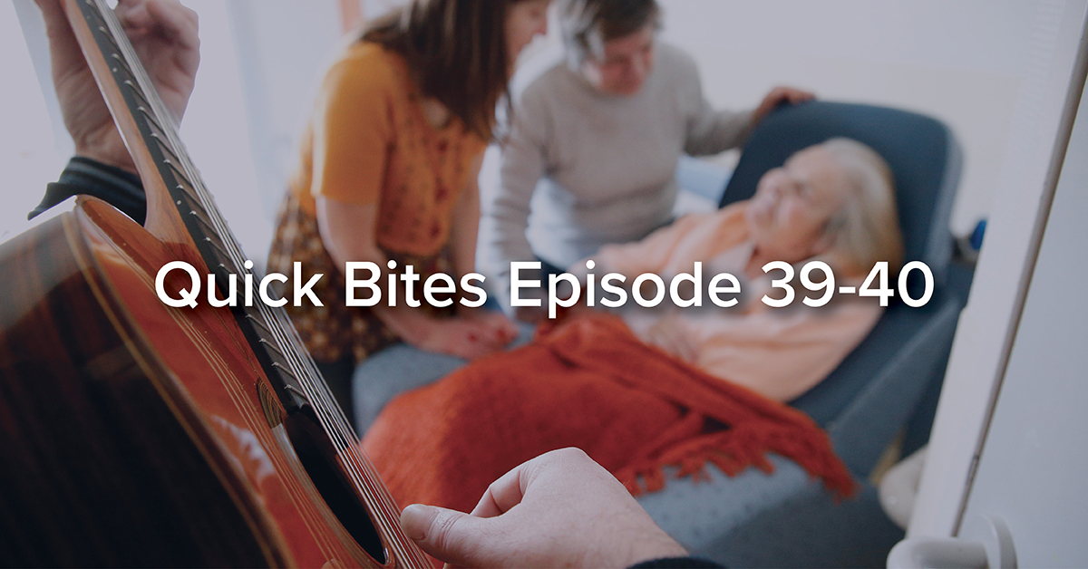 Featured Image – Quick Bites Episode 39-40 – Music and Hospice Quick Bites Episode 39-40 - Music and Hospice