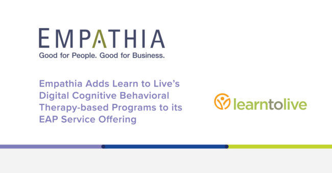 LearnToLive_PR Empathia Adds Learn to Live’s Digital Cognitive Behavioral Therapy-based Programs to its EAP Service Offering