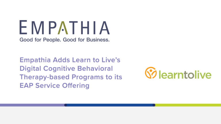 LearnToLive_PR Empathia Adds Learn to Live’s Digital Cognitive Behavioral Therapy-based Programs to its EAP Service Offering