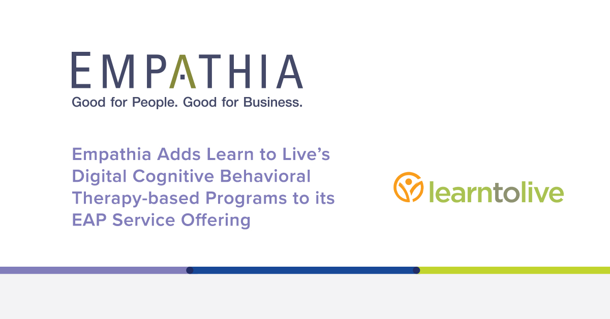 LearnToLive_PR Empathia Adds Learn to Live’s Digital Cognitive Behavioral Therapy-based Programs to its EAP Service Offering