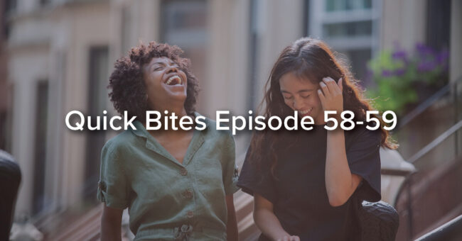 Quick Bites Episode 58-59 – Laughter the Best Medicine Friends laughing together outside